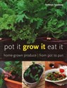 Pot It, Grow It, Eat It - Kathryn Hawkins - 9781607653707