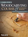 Chris Pye's Woodcarving Course & Reference Manual - Chris Pye - 9781607654100