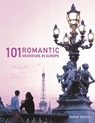 101 Romantic Weekends in Europe - Sarah Woods - 9781607654469