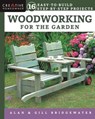 Woodworking for the Garden - Alan Bridgewater ; Gill Bridgewater - 9781607656593