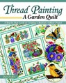 Thread Painting a Garden Quilt - Joyce Hughes - 9781607658184