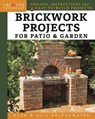 Brickwork Projects for Patio & Garden - Alan Bridgewater ; Gill Bridgewater - 9781607659402