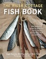 The River Cottage Fish Book: The Definitive Guide to Sourcing and Cooking Sustainable Fish and Shellfish [A Cookbook] - Hugh Fearnley-Whittingstall - 9781607740056
