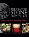The Craft of Stone Brewing Co. - Greg Koch ; Steve Wagner ; Randy Clemens - 9781607740568