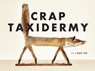 CRAP TAXIDERMY - SU,  Kat - 9781607748205