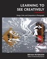 Learning to See Creatively, Third Edition - Bryan Peterson - 9781607748281
