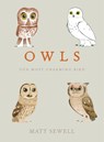 Owls: Our Most Charming Bird - Matt Sewell - 9781607748793