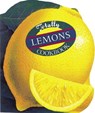 Totally Lemons Cookbook - Helene Siegel ; Karen Gillingham - 9781607749073