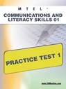 MTEL Communication and Literacy Skills 01 Practice Test 1 - Sharon A. Wynne - 9781607872078