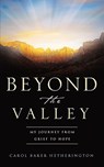 Beyond the Valley - Carol Baker Hetherington - 9781607915546