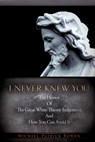 I Never Knew You - Michael Patrick Bowen - 9781607918103