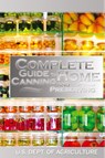 Complete Guide to Home Canning and Preserving - U S Dept of Agriculture - 9781607960232
