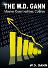 The W. D. Gann Master Commodity Course - W D Gann - 9781607961789