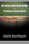 The Advanced Montessori Method - The Montessori Elementary Material - Maria Montessori - 9781607962076