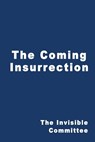 Coming Insurrection - The Invisible C - 9781607962519