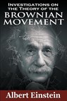 Investigations on the Theory of the Brownian Movement - Albert Einstein - 9781607962854