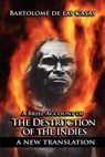 A Brief Account of the Destruction of the Indies - Bartolome de Las Casas - 9781607963714