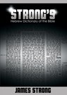 Strong's Hebrew Dictionary of the Bible - James Strong - 9781607964483