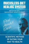 Mucusless Diet Healing System - Arnold Ehret - 9781607966555