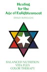 Healing for the Age of Enlightenment - Stanley Burroughs - 9781607966876