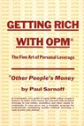 Getting rich with OPM; the fine art of personal leverage - Paul Sarnoff - 9781607966975