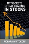 My Secrets Of Day Trading In Stocks - Richard D Wyckoff - 9781607967309
