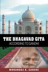The Bhagavad Gita According to Gandhi - Mohandas K Gandhi - 9781607968030