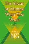 The Magic of Getting What You Want by David J. Schwartz author of The Magic of Thinking Big - David J Schwartz - 9781607968351