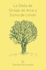 La Dieta de Sirope de Arce y Zumo de Limon (The Master Cleanser, Spanish Edition) - Stanley Burroughs - 9781607968627