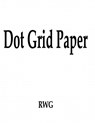 Dot Grid Paper - RWG - 9781607968986