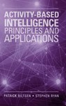 Activity-Based Intelligence: Principles and Applications - Patrick Biltgen ; Stephen Ryan - 9781608078769