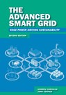 The Advanced Smart Grid: Edge Power Driving Sustainability, Second Edition - Andres Carvallo ; John Cooper - 9781608079636