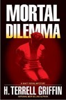 Mortal Dilemma - GRIFFIN,  H. Terrell - 9781608091744