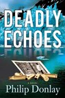 Deadly Echoes - DONLAY,  Philip - 9781608091829
