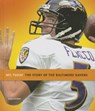 The Story of the Baltimore Ravens - Sara Gilbert - 9781608182947