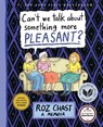 Can't We Talk about Something More Pleasant? - Roz Chast - 9781608198061