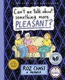 Can't We Talk about Something More Pleasant? - Roz Chast - 9781608198061