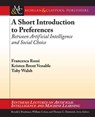 A Short Introduction to Preferences - Francesca Rossi ; Toby Walsh - 9781608455867