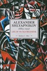 Alexander Shlyapnikov, 1885-1937: Life Of An Old Bolshevik - Barbara C Allen - 9781608465583