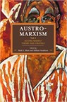 Austro-marxism: Austro-marxist Theory And Strategy Volume 1 - Mark E. Blum ; William Smaldone - 9781608466993