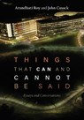Things That Can and Cannot Be Said: Essays and Conversations - Arundhati Roy - 9781608467174