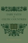 Fairy Faith In Celtic Countries - W. Y. Evans Wentz - 9781608641994
