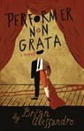Performer Non Grata - Brian Alessandro - 9781608642472