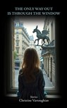 The Only Way Out Is Through the Window - Christine Vartoughian - 9781608643875