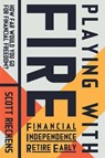 Playing with FIRE (Financial Independence Retire Early) - Scott Rieckens - 9781608685806