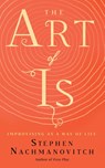 The Art of Is - Stephen Nachmanovitch - 9781608686155