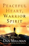 Peaceful Heart, Warrior Spirit - Dan Millman - 9781608687909