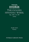 The Golden Spinning Wheel, Op.109 / B.197 - Antonin Dvorak - 9781608741090