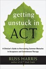 Getting Unstuck in ACT - Russ Harris - 9781608828050
