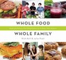 Whole Food  Whole Family - JULIE PIATT,  Rich Roll & - 9781608874811